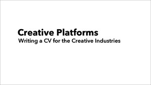 Writing a CV for the Creative Industries