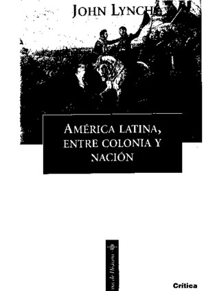 America Latina Entre Colonia y Nacion John Lynch
