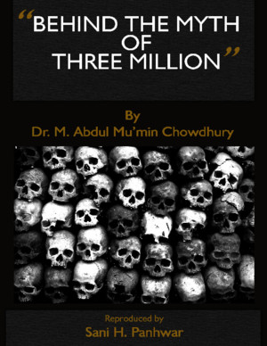 Behind the Myth of Three Million by Dr M Abdul Mu’Min Chowdhury