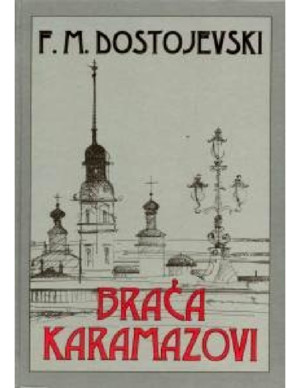 Braca Karamazovi - Fjodor Mihajlovic Dostojevski