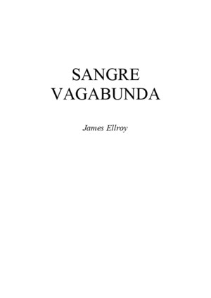Ellroy, James - Sangre Vagabunda
