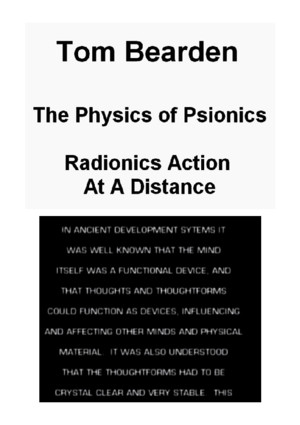 Tom Bearden - The Physics of Psionics - Radionics Action at a Distance