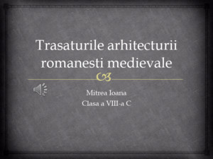 Trasaturile Arhitecturii Romanesti Medievale