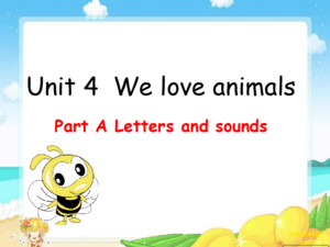Unit 4 We love animals Part A Letters and sounds