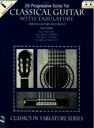 39 Progressive Solos for Classical Guitar With Tablature - Book 1 - Ben BOLT
