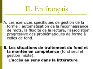 II En français A Les exercices spécifiques de gestion de la forme : automatisation de la reconnaissance de mots, la fluidité de la lecture, lassociation