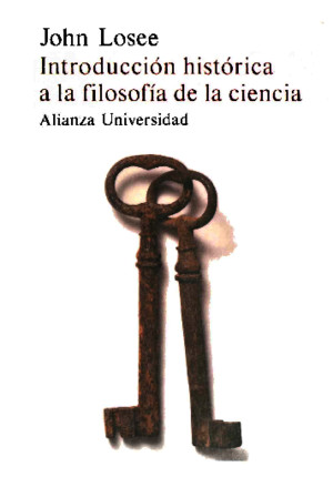 John-Losee-Introduccion-historica-a-la-filosofia-de-la-ciencia-Alianza-Editorial-1981 (1)pdf