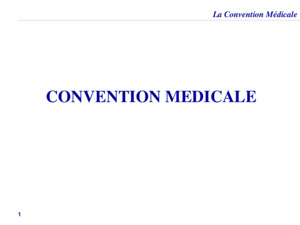 La Convention Médicale 1 CONVENTION MEDICALE La Convention Médicale 2 La convention : les innovations Le parcours de soins coordonné : médecin traitant
