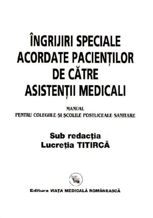 Manual de Ingrijiri Speciale Acordate Pacientilor de Asistenti Medicali Pentru Colegiile Si Scolile Postliceale Sanitare Editia a 9 A